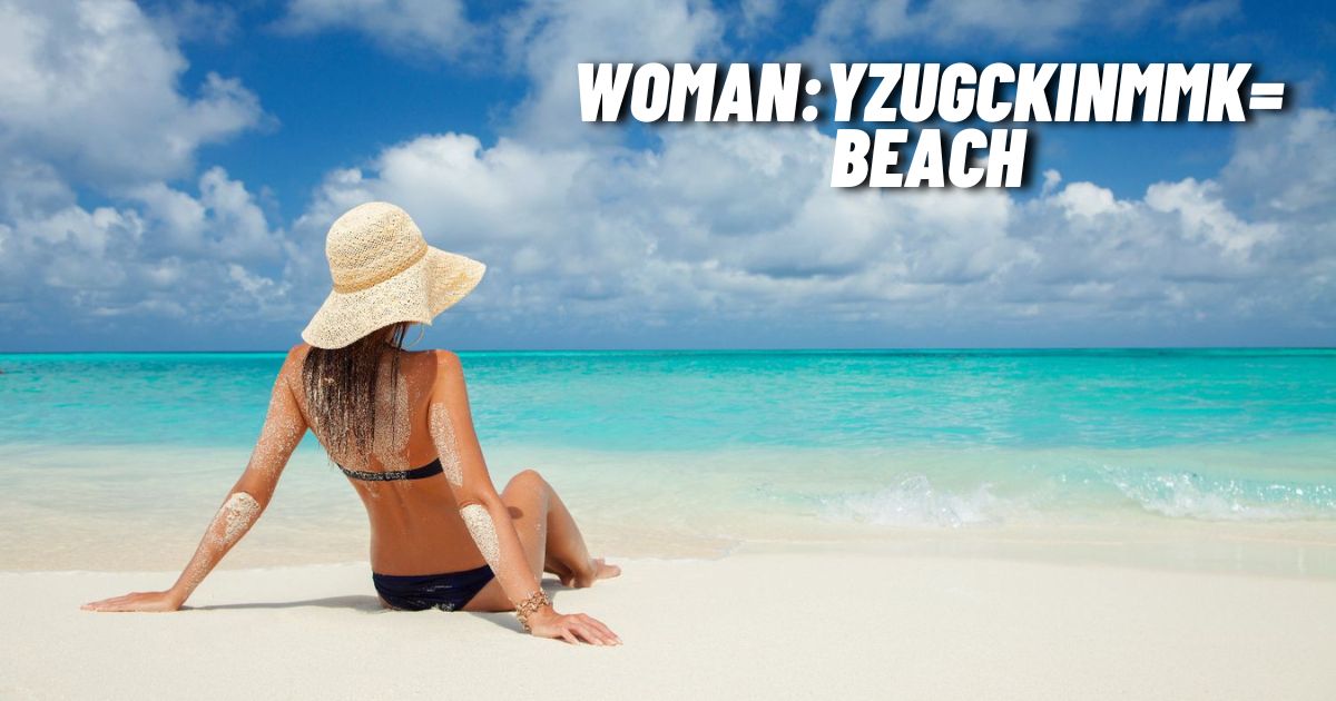 Woman:yzugckinmmk= Beach A Perfect Escape