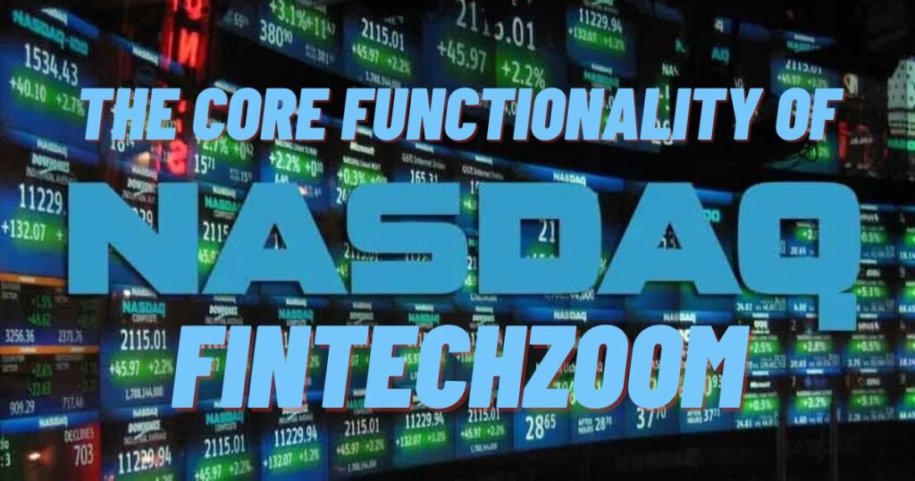 III. The Core Functionality of Nasdaq FintechZoom