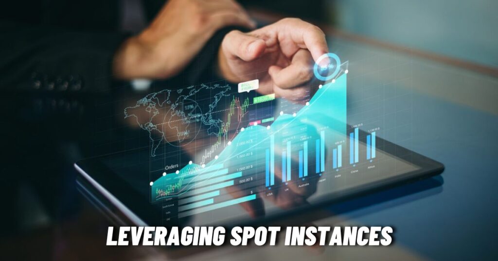 Leveraging Spot Instances: A Cost-Saving Opportunity