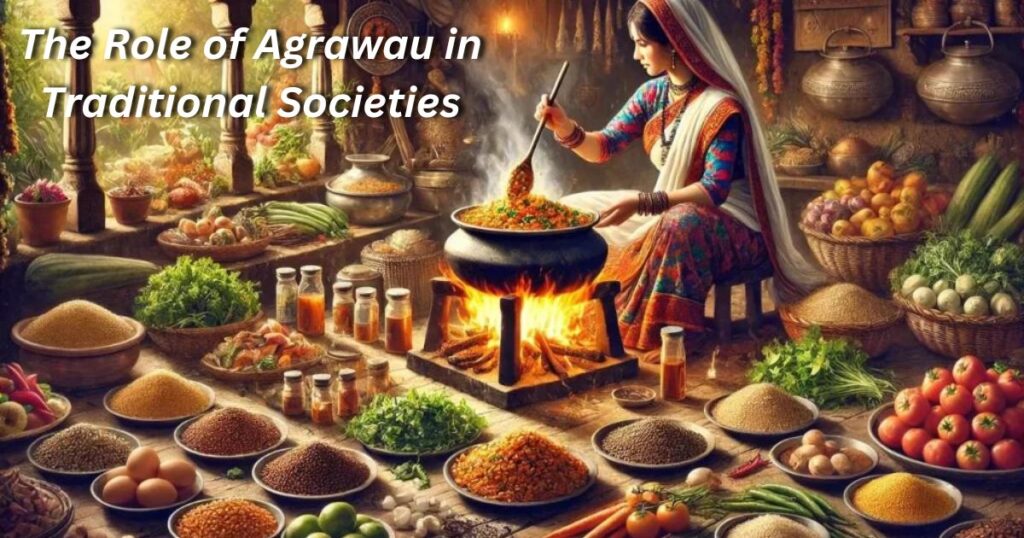 The Role of Agrawau in Traditional Societies