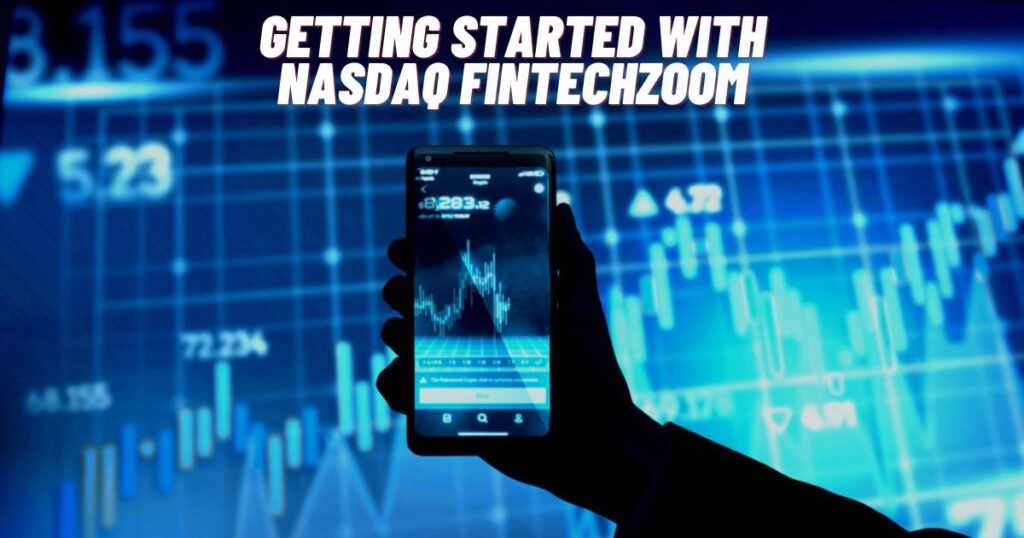 XVII. Getting Started with Nasdaq FintechZoom